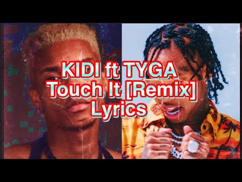 Touch it [Remix] || KIDI ft TYGA [Lyrics Video] 🎧❤️🔥