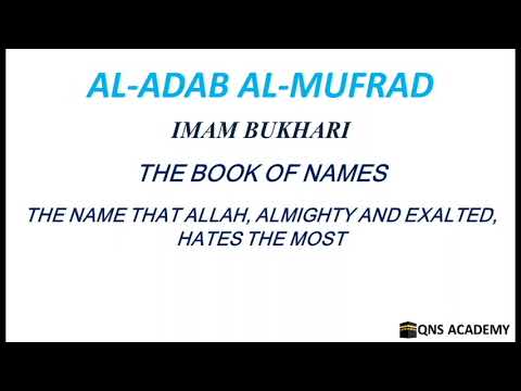 Adab Al Mufrad 34-6: The name that Allah, Almighty and Exalted, hates the most, Hadith 817 of 1322