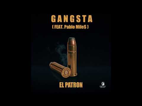 El Patron - GANGSTA (feat.Pablo Mile$)
