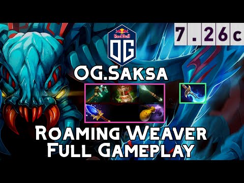 Weaver | OG.Saksa | Roaming Weaver Full Gameplay | 7.26c Full Gameplay