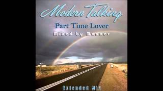 Modern Talking - Part Time Lover Extended Mix (mixed by Manaev)