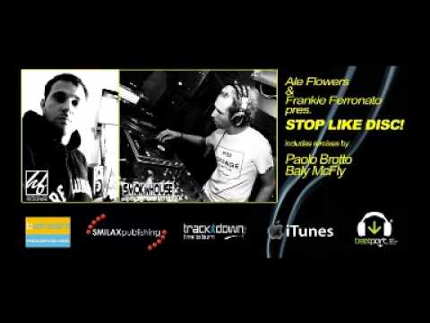 Frankie Ferronato & Ale Flowers - STOP LIKE DISC (Bootleg Mix)