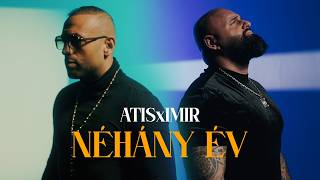 ATISxIMIR - NÉHÁNY ÉV (OFFICIAL MUSIC VIDEO)