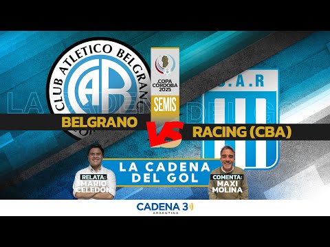 🔴 EN VIVO BELGRANO vs. RACING | SEMIFINALES | Copa Córdoba | LA CADENA DEL GOL  | Cadena 3