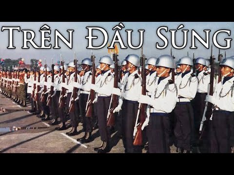 South Vietnamese March: Trên Đầu Súng - On the Gun Barrel