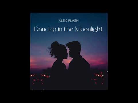 ALEX FLASH - Dancing in the Moonlight (Official video)