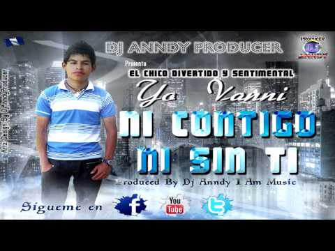 Ni Contigo Ni Sin Ti - Yo   Vanni (Produced By Dj Anndy I Am Music)