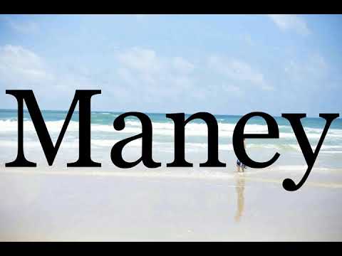 How To Pronounce Maney🌈🌈🌈🌈🌈🌈Pronunciation Of Maney