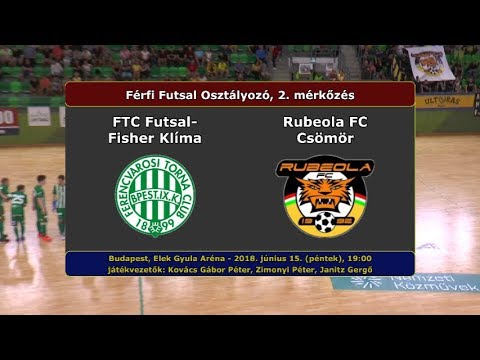 FTC Futsal-Fisher Klíma - Rubeola FC Csömör 3-4 (2018.06.15, Osztályozó összefoglaló)