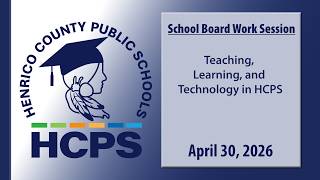 Staff Presentation-Teaching, Learning & Technology in HCPS-April 30, 2026 School Board Work Session