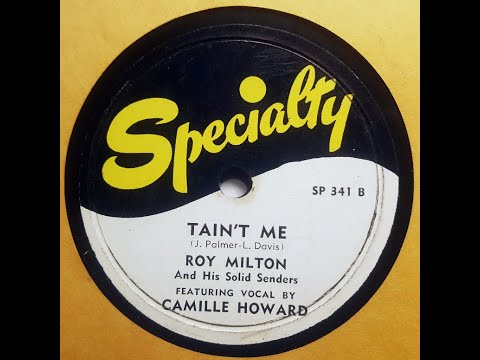 Roy Milton and His Solid Senders "Tain't Me" (1949) Camille Howard vocal R & B jukebox Lem Davis sax