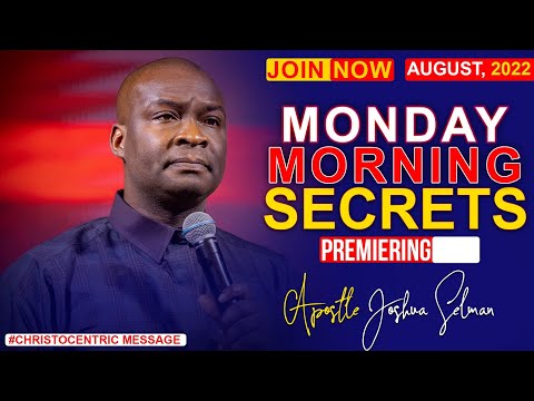 MONDAY SECRETS, 15TH AUGUST 2022 - APOSTLE JOSHUA SELMAN | Commanding Your Morning