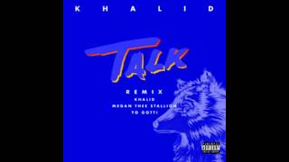 Khalid - Talk (Remix) ft. Megan Thee Stallion, Yo Gotti (Clean)