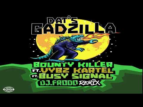 Bounty KillerVybz KartelBusy Signal - Dats Gadzilla (DJ Frodo Remix) (2022