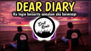 Download lagu DJ DEAR DIARY REMIX FULL BASS  - DEAR DIARY KU INGIN BERCERITA ELS WAROUW mp3