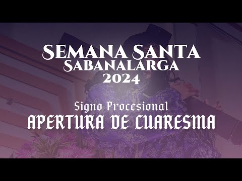 MIÉRCOLES DE CENIZA 2024 | Signo Procesional: Apertura de Cuaresma