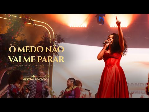 O medo não vai me parar | Paloma Possi / African Singers | Troféu Gerando Salvação