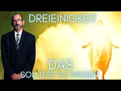 Die Trinitätslehre und die Bibel: Gibt es einen Widerspruch? Dreieinigkeit erklärt