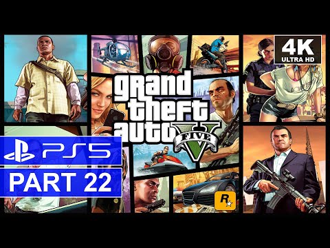 Grand Theft Auto V | Part 22 | PS5 Story Walkthrough | [4K, HDR, 60FPS]
