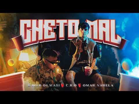 Kaleb Di Masi, C.R.O, Omar Varela - Cheto Mal [1 HORA]