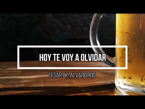 😎 Hoy Te Voy a Olvidar 😎 // Letra // Cesar BK, Alvaro Rod