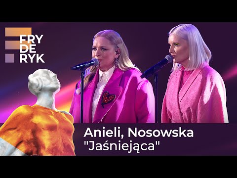 Anieli, Nosowska - "Jaśniejąca" | FRYDERYKI22