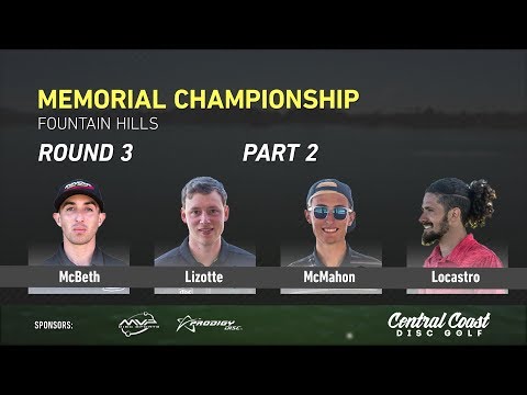 2018 Memorial Round 3 Part 2 (McBeth, Lizotte, McMahon, Locastro)