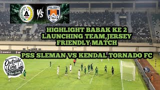 Download lagu HIGLIGHT BABAK KE 2 FRIENDLI MATCH PSS  SLEMAN 1 VS 0 KENDAL TORNADO FC mp3