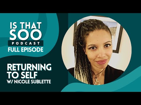 2.9 - Returning To Self - Nicole Sublette | Mental Health || The Nocturnal Therapist