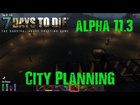 7 Days to Die: Alpha 11.3: #22 "City Planning" 60fps