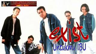 Download lagu EXIST - Untukmu IBU mp3