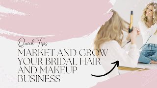 TIPS TO MARKET AND GROW YOUR BRIDAL HAIR AND MAKEUP BUSINESS IN 2022