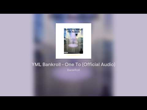 YML Bankroll - One To (Official Audio)
