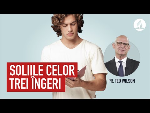 Mesajul lui Ted Wilson despre proclamararea celor trei solii îngerești