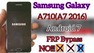 Samsung Galaxy A710(A7 2016)Android 7 Frp Bypass Latest Method