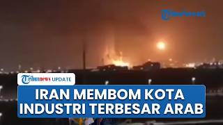 Iran Membom Kota Industri Terbesar di Dunia di Jubail, 6 Rudal Berat Dilesatkan Sasar Markas AS
