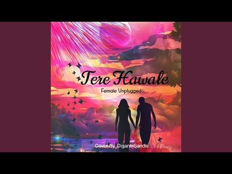 Tere Hawale (Female Unplugged)