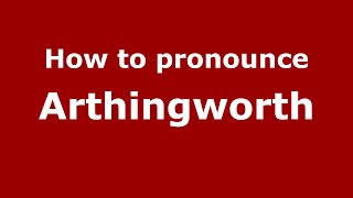 How to pronounce Arthingworth