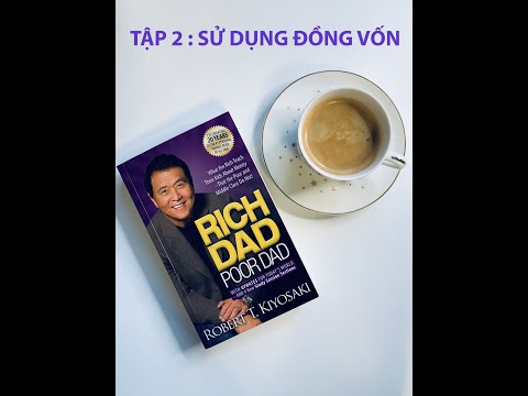 Dạy con làm giàu Tập 2: Sử dụng đồng vốn_Full