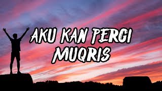 Download lagu MUQRIS - AKU KAN PERGI | LIRIK (LAGU SEDIH VIRAL 2019) mp3 Download lagu MUQRIS - AKU KAN PERGI | LIRIK (LAGU SEDIH VIRAL 2019) mp3