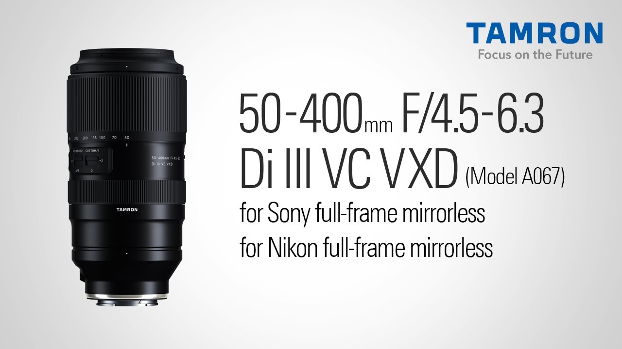TAMRON 50-400mm F4.5-6.3 (Model A067) Promotional Movie