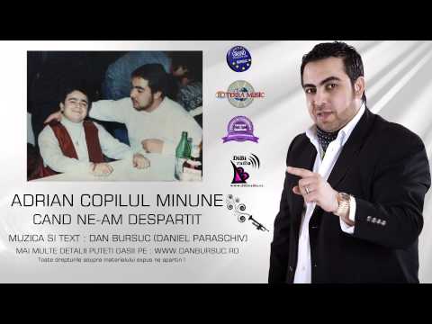 ADRIAN MINUNE - CAND NE-AM DESPARTIT