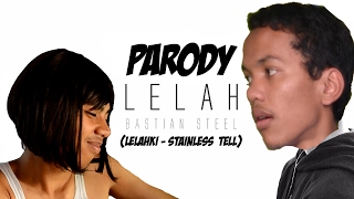 LELAHKI - STAINLESS STELL (PARODY LELAH - BASTIAN STEEL)