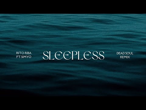 Sleepless (Yumi Aama)|Rito Riba Ft.Simyo|Dead Souls Remix