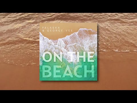 Falaska & George Vee - On The Beach - SPOT