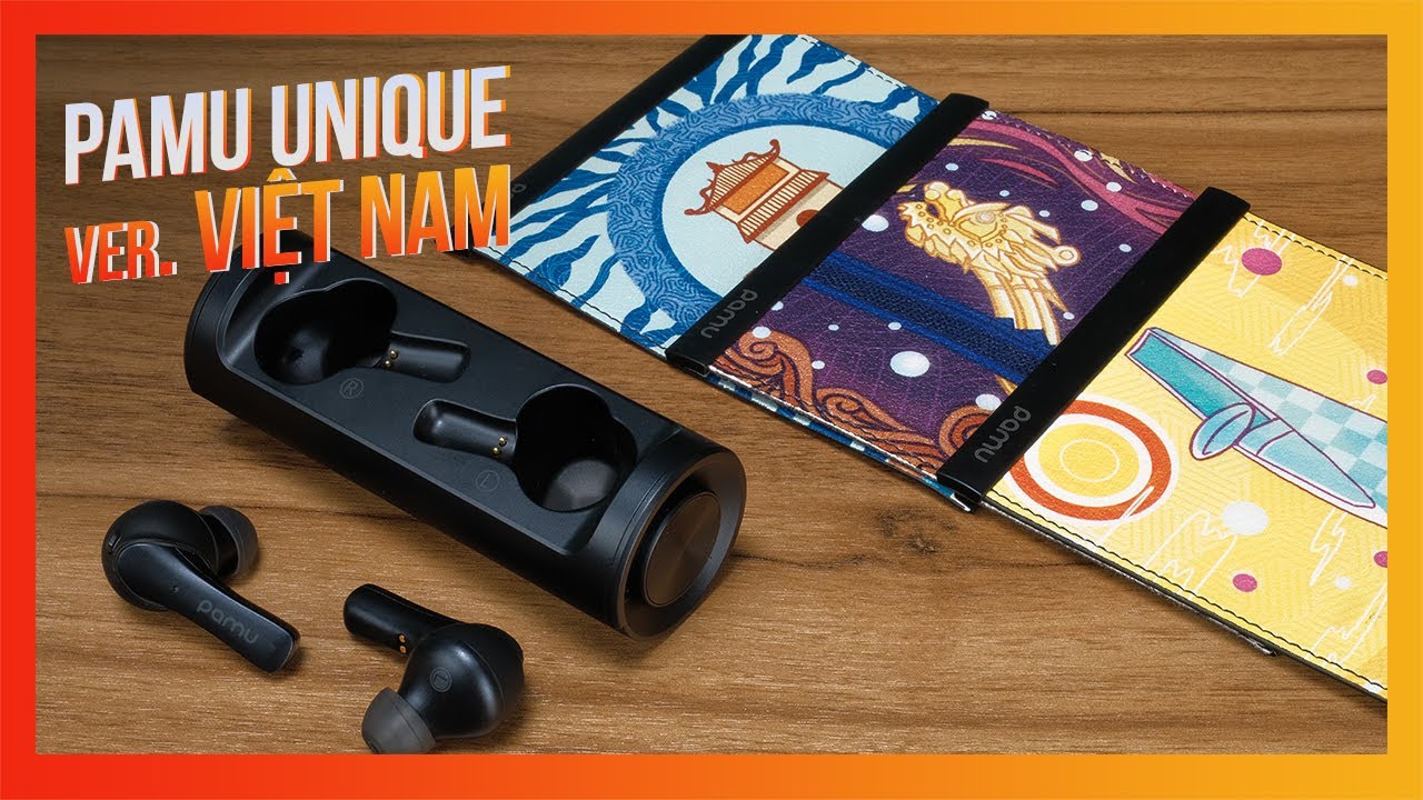 PAMU UNIQUE - TRUE WIRELESS PHIÊN BẢN VIỆT NAM!!!