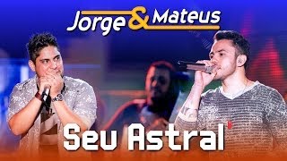 Jorge &amp; Mateus - Seu Astral - [DVD Ao Vivo em Jurerê] - (Clipe Oficial)