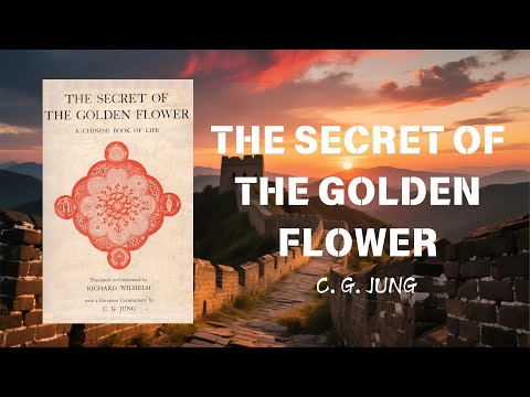 The Secret of the Golden Flower: Jung's Pinnacle of Chinese Alchemy