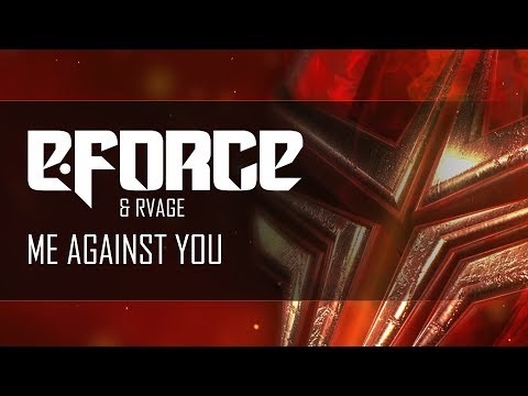 E-Force & RVAGE - Me Against You