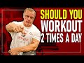 When Should You Workout 2 Times a Day?